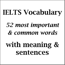 IELTS vocabulary: 52 most common & important words; with meanings & example sentences